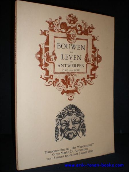 BOUWEN EN LEVEN TE ANTWERPEN IN DE 16DE EEUW.