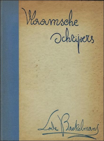 VLAAMSCHE SCHRIJVERS LODE BAEKELMANS. LEVENSSCHETS EN KEUS UIT ZIJN WERKEN.