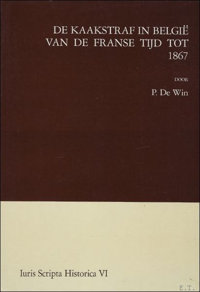 DE KAAKSTRAF IN BELGIE VAN DE FRANSE TIJD TOT 1867.