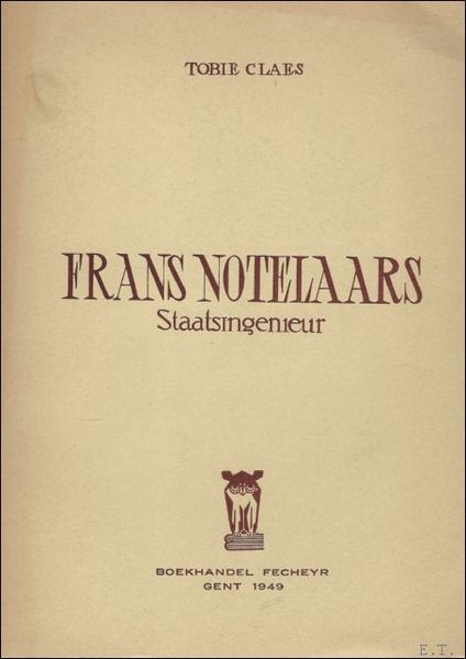 FRANS NOTELAARS. STAATSINGENIEUR.