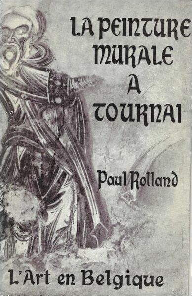 LA PEINTURE MURALE A TOURNAI.