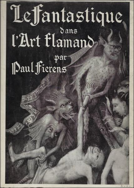 LE FANTASTIQUE DANS L' ART FLAMAND,