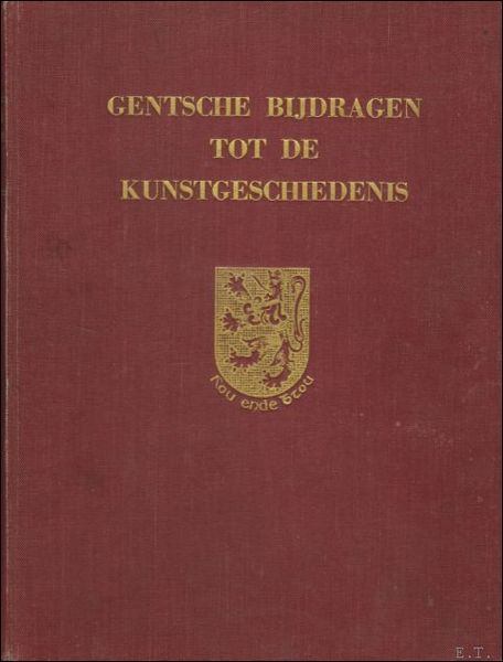 GENTSCHE BIJDRAGEN TOT DE KUNSTGESCHIEDENIS. DEEL I
