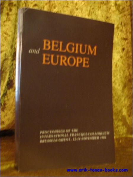 Belgium and Europe - Proceedings of the International Francqui-Colloquium. Brussels- …