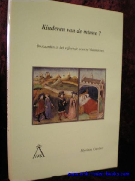 Kinderen van de minne ? Bastaarden in het vijftiende-eeuwse Vlaanderen.