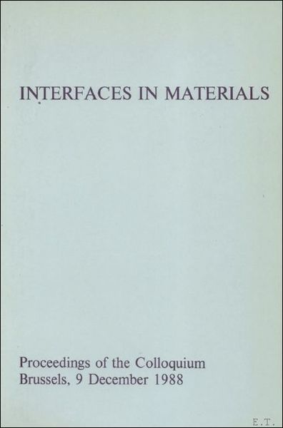 Interfaces in Materials. Proceedings of the Colloquium. Brussels, 9 December …