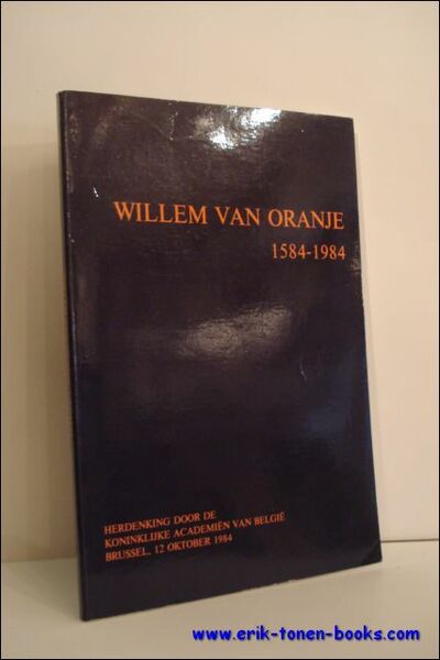 Herdenking Willem van Oranje, 1584-1984, Paleis der Academien, Brussel, 12 …