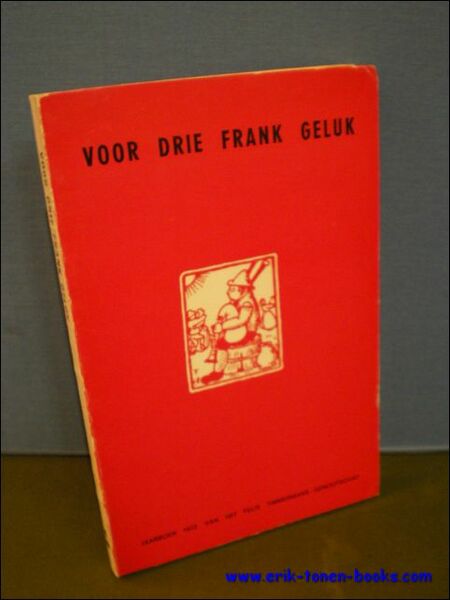 Voor drie frank geluk. 1e Jaarboek 1973 van het Felix …