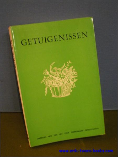 GETUIGENISSEN. 2e Jaarboek 1974 het Felix Timmermans genootschap