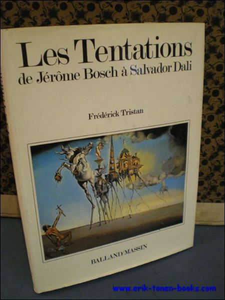 tentations de Jerome Bosch a Salvador Dali;