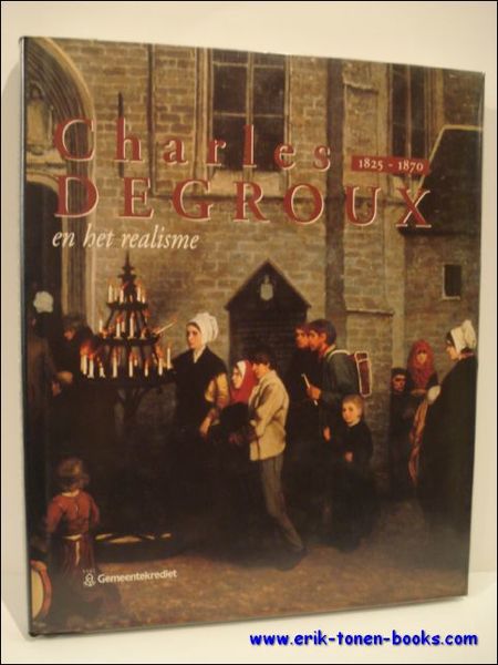 Charles Degroux 1825 - 1870 en het realisme.