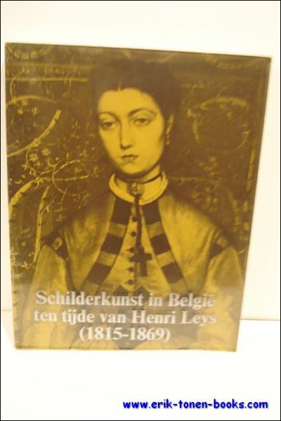 SCHILDERKUNST IN BELGIE TEN TIJDE VAN HENRI LEYS ( 1815 …