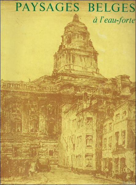 Paysages Belges. Oeuvres de quelques aquafortistes.