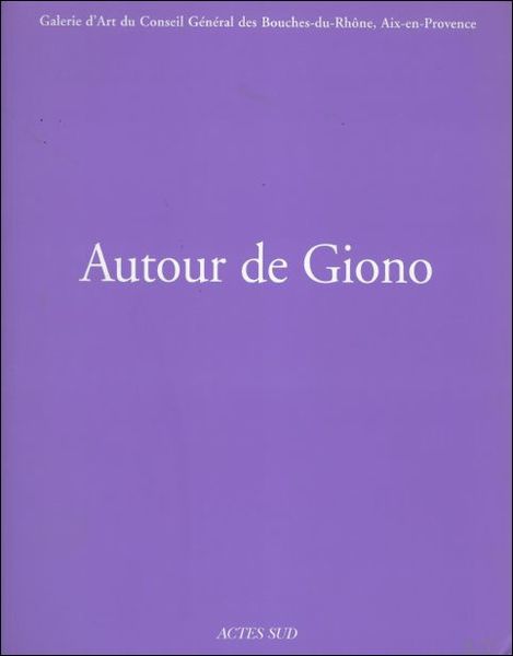 AUTOUR DE GIONO.