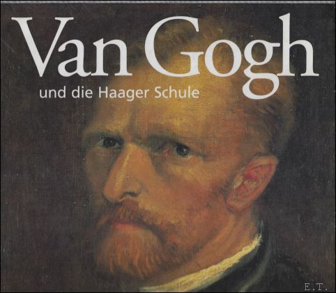 VAN GOGH UND DIE HAAGER SCHULE.