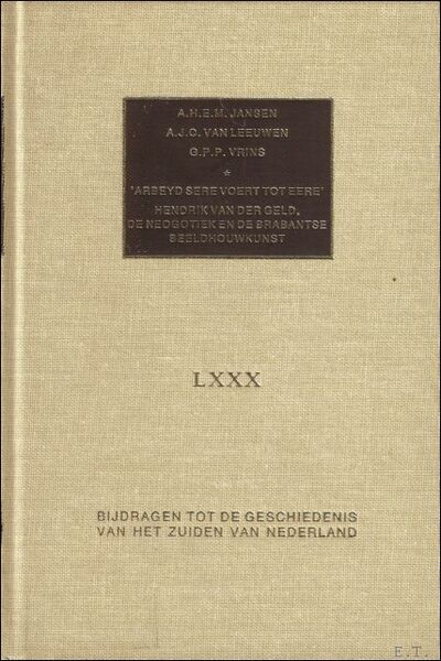 ARBEYD SERE VOERT TOT EERE , HENDRIK VAN DER GELD, …