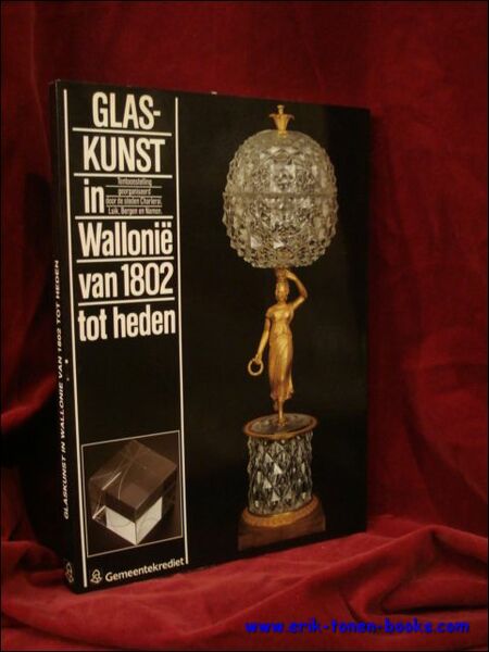 GLASKUNST IN WALLONIE VAN 1802 TOT HEDEN,