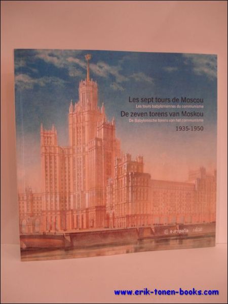 LES SEPT TOURS DE MOSCOU LES TOURS BABYLONIENNES DU COMMUNISME …