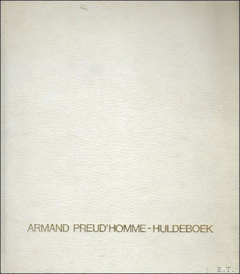 ARMAND PREUD'HOMME HULDEBOEK,