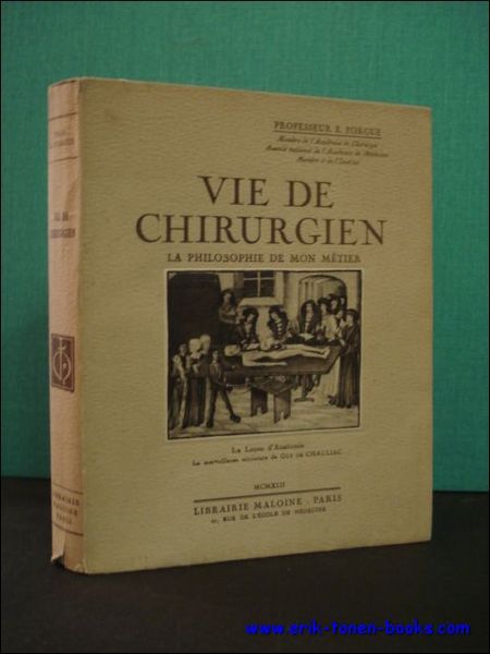 VIE DE CHIRURGIEN. LA PHILOSOPHIE DE MON METIER,