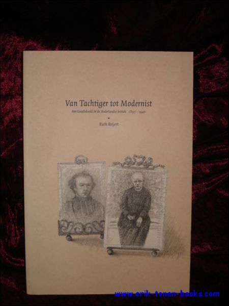 VAN TACHTIGER TOT MODERNIST. HET GEZELLEBEELD IN DE NEDERLANDSE KRITIEK …
