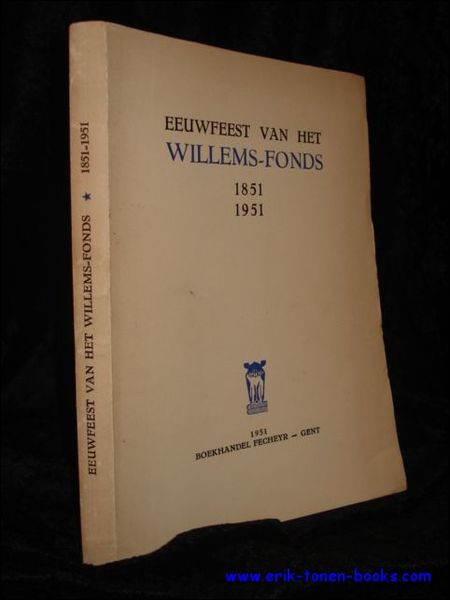 EEUWFEEST VAN HET WILLEMS-FONDS 1851 -1951,