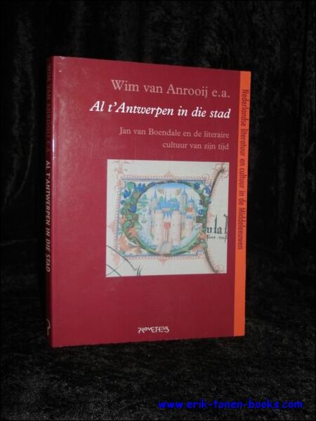 Al 't Antwerpen in die stad: Jan van Boendale en …