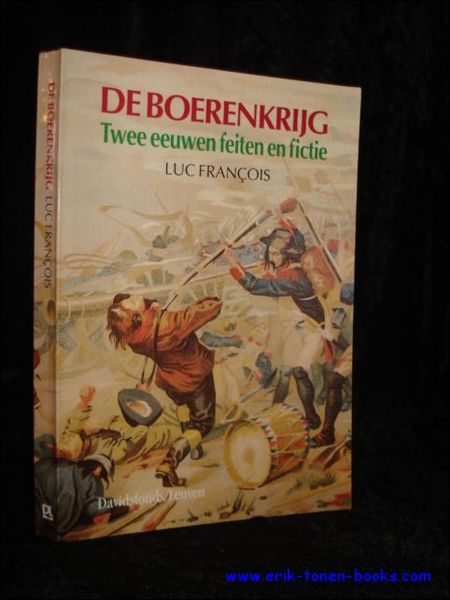 DE BOERENKRIJG. TWEE EEUWEN FEITEN EN FICTIE.