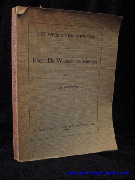 HET WERK EN DE BETEKENIS VAN PROF. DR WILLEM DE …