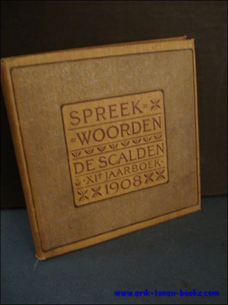 SPREEKWOORDEN. DE SCALDEN XIe JAARBOEK 1908,