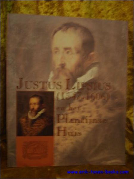 Justus Lipsius en het Plantijnse Huis. (1547-1606)