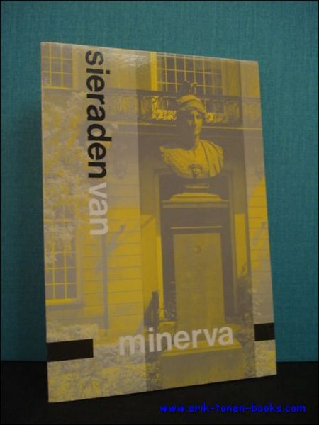 SIERADEN VAN MINERVA, EEN KEUZE UIT DE VERZAMELINGEN VAN DE …