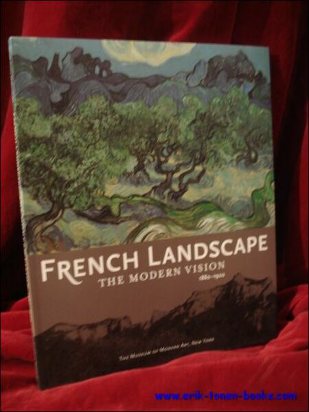 FRENCH LANDSCAPE. THE MODERN VISION 1880 - 1920,