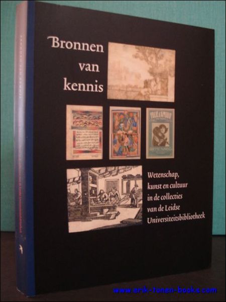 BRONNEN VAN KENNIS. WETENSCHAP, KUNST EN CULTUUR IN DE COLLECTIES …