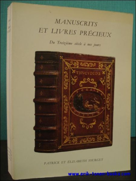 MANUSCRITS ET LIVRES PRECIEUX. DU TREIZIEME SIECLE A NOS JOURS,