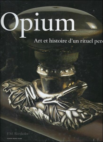 Opium, la perle noire, Art et histoire d'un rituel perdu.