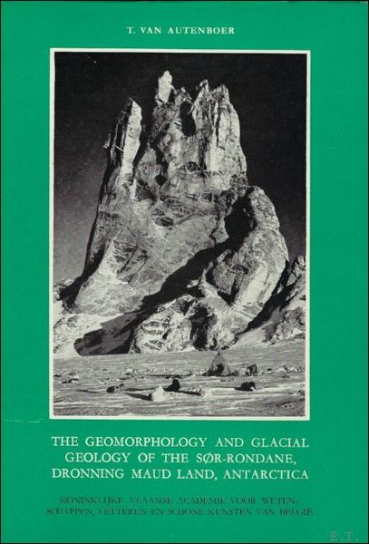 THE GEOMORPHOLOGY AND GLACIAL GEOLOGY OF THE SOR-RONDANE, DRONNING MAUD …