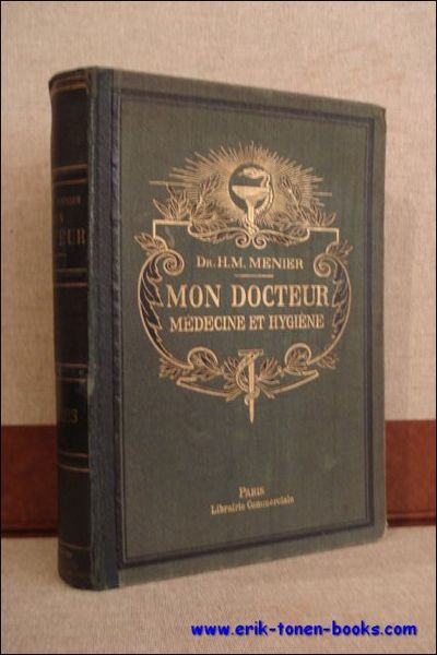 MON DOCTEUR. PLANTES MEDICINALES, FORMULAIRE PRATIQUE, ENUMERATION ET DESCRIPTION DES …