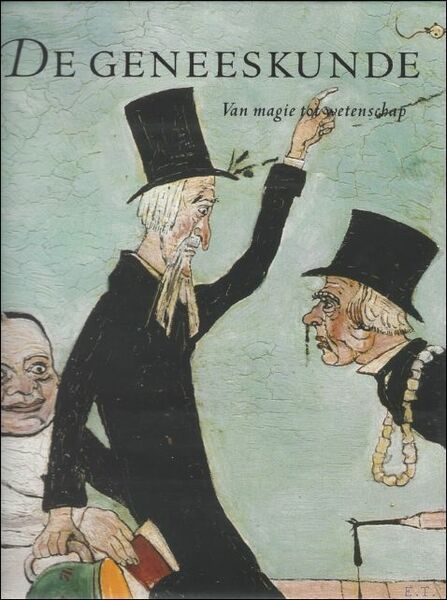 DE GENEESKUNDE. VAN MAGIE TOT WETENSCHAP,