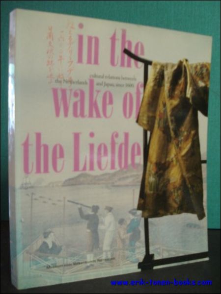 IN THE WAKE OF THE LIEFDE. CULTURAL RELATIONS BETWEEN THE …
