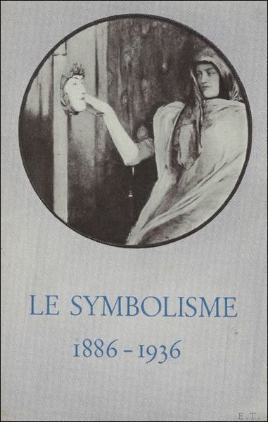 LE SYMBOLISME 1886 - 1936.