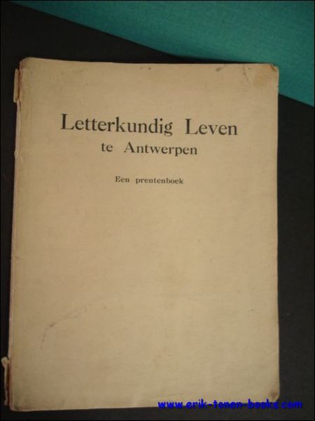 LETTERKUNDIG LEVEN TE ANTWERPEN. EEN PRENTENBOEK.