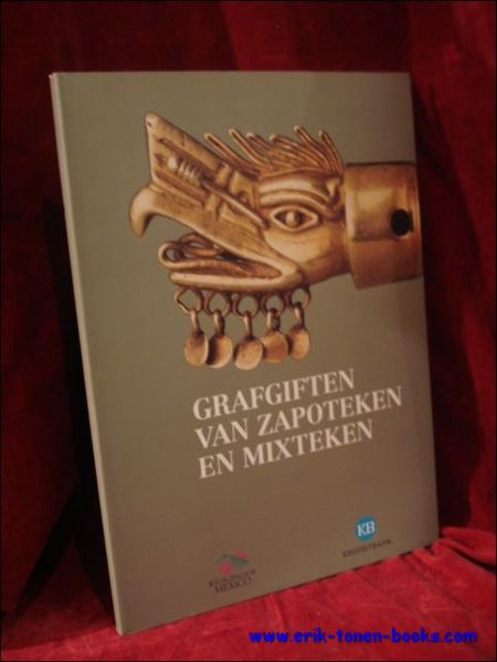 GRAFGIFTEN VAN ZAPOTEKEN EN MIXTEKEN,
