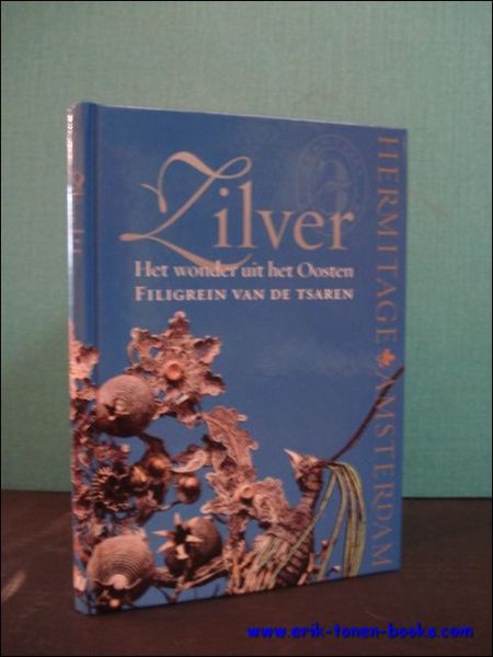 ZILVER. HET WONDER UIT HET OOSTEN. FILIGREIN VAN DE TSAREN,