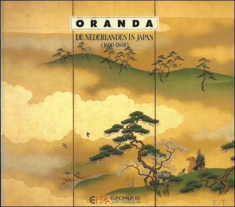 ORANDA. DE NEDERLANDEN IN JAPAN ( 1600 - 1868 ),