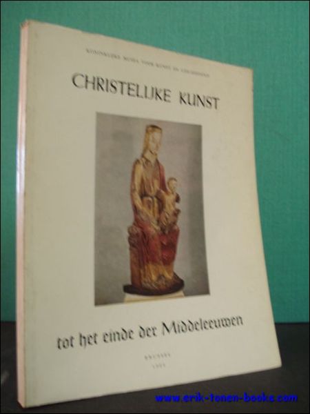 CHRISTELIJKE KUNST TOT HET EINDE DER MIDDELEEUWEN,