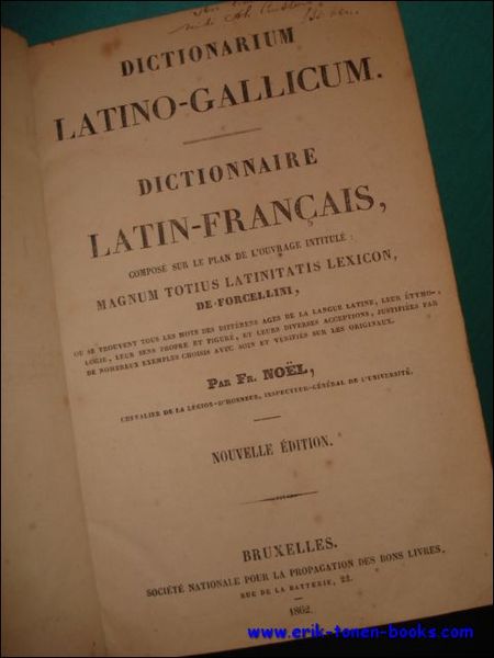 DICTIONARUM LATINO - GALLICUM/ DICTIONNAIRE LATIN - FRANCAIS COMPOSE SUR …
