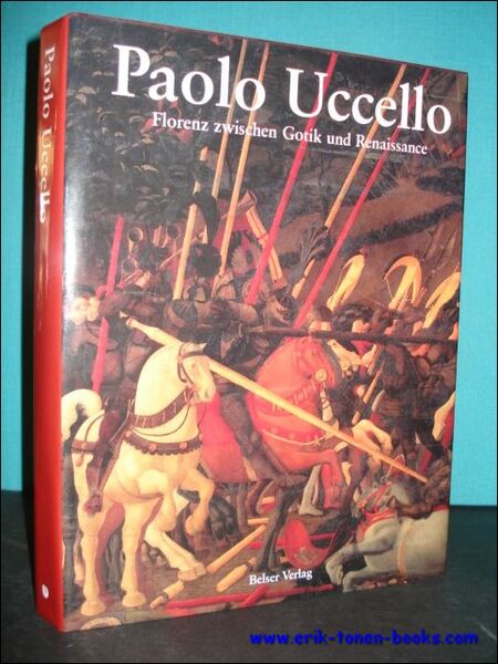 PAOLO UCCELLO. FLORENZ ZWISCHEN GOTIK UND RENAISSANCE.