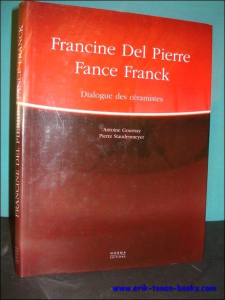 FRANCINE DEL PIERRE. FANCE FRANCK. DIALOGUE DES CERAMISTES.