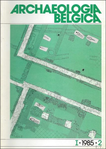 ARCHAEOLOGIA BELGICA. 1. 1985 / 2 Nouvelle Serie ? nieuwe …